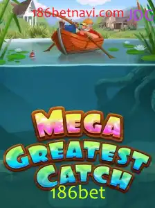 MegaGreatestCatch: Descubra o Mundo Emocionante do Jogo com 186bet