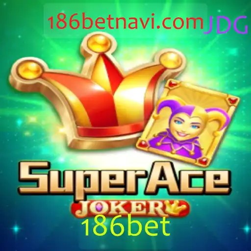 Explorando o Mundo de SuperAceJoker e a Plataforma 186bet